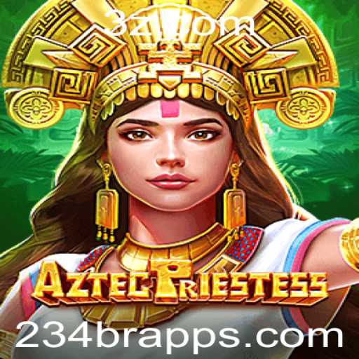 Descubra AztecPriestess: O Fascinante Mundo do Jogo 234br app